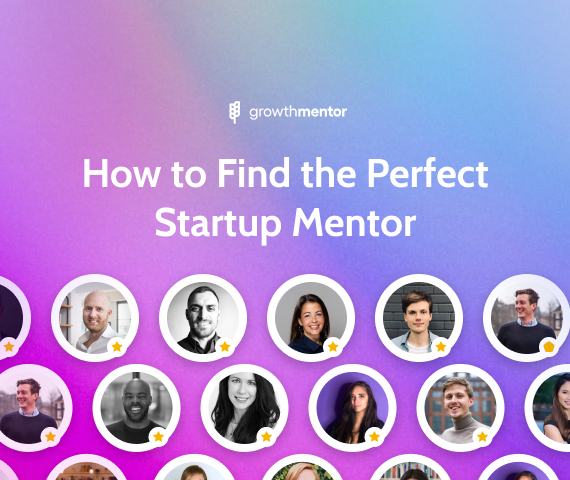 how to find the right startup mentors for your unique situation