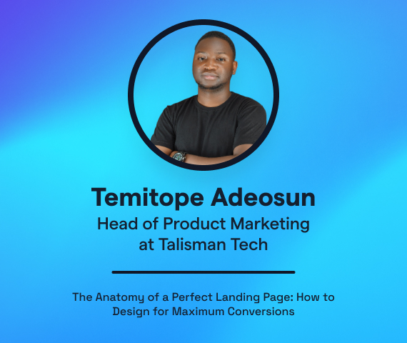 The Anatomy of a Perfect Landing Page How to Design for Maximum Conversions with Temitope Adeosun
